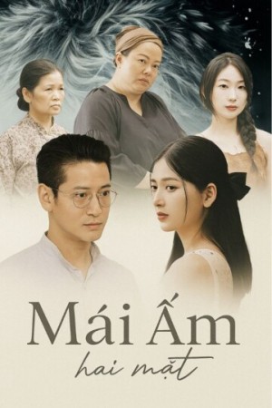 Mái Ấm Hai Mặt - Mai Am Hai Mat (2025)